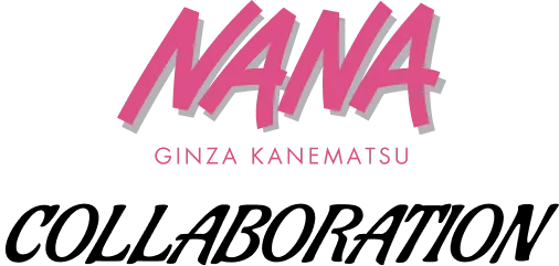 NANA GINZA KANEMATSU COLLABORATION